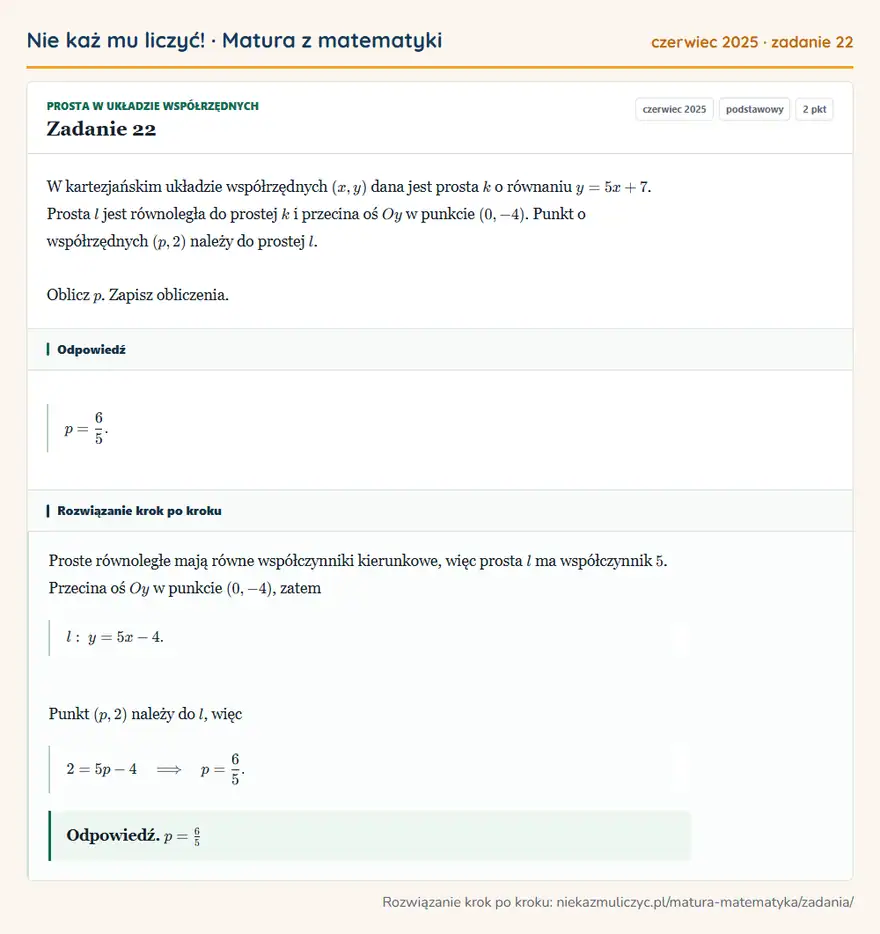 Rozwiązanie zadania 22, matura z matematyki czerwiec 2025, poziom podstawowy: W kartezjańskim układzie współrzędnych (x,y) dana jest prosta k o równaniu y=5x+7. Prosta l jest równoległa… Odpowiedź: p=6/5