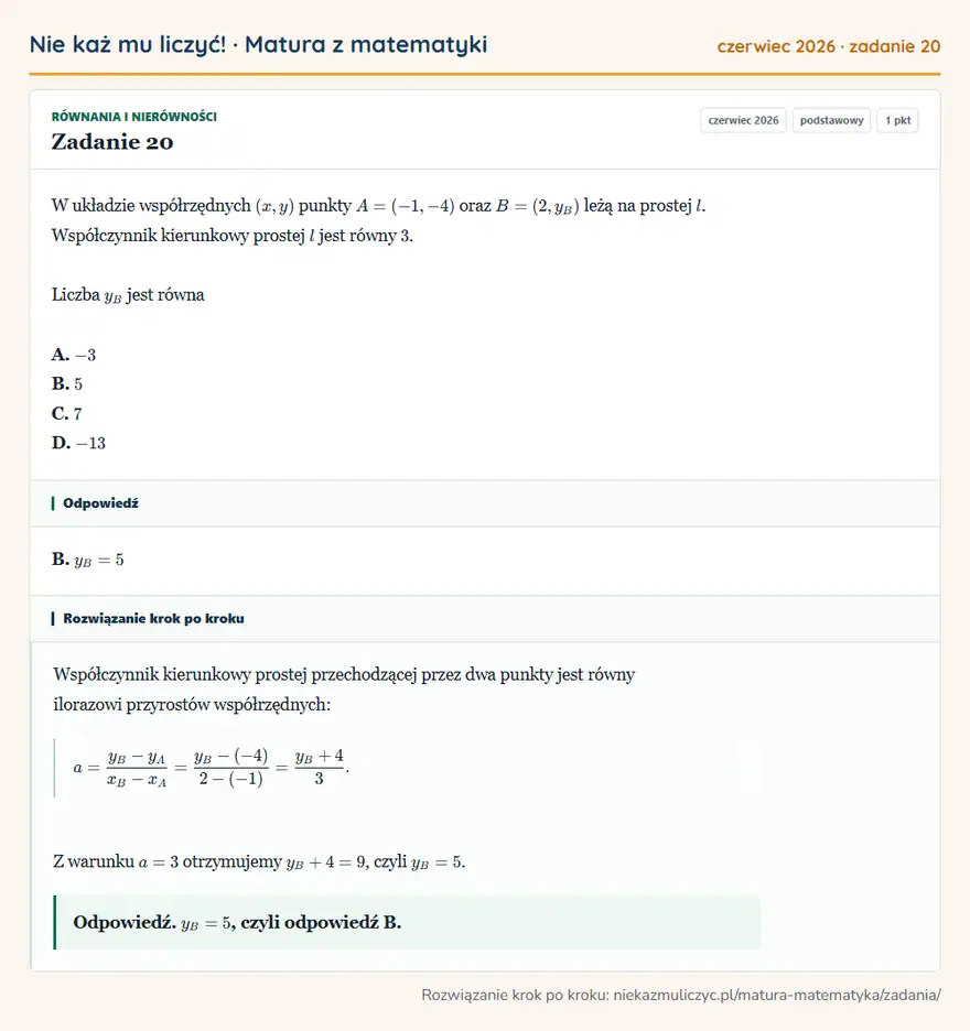 Rozwiązanie zadania 20 (matura z matematyki czerwiec 2026): W układzie współrzędnych (x,y) punkty A=(-1,-4) oraz B=(2,yB) leżą na prostej l. Współczynnik kierunkowy…