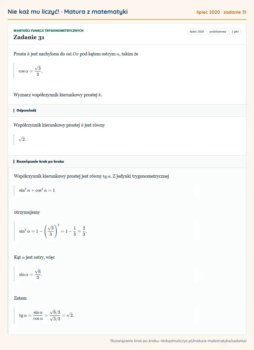 Rozwiązanie zadania 31 (matura z matematyki lipiec 2020): Prosta k jest nachylona do osi Ox pod kątem ostrym α, takim że cosα=√3/3. Wyznacz współczynnik kierunkowy…