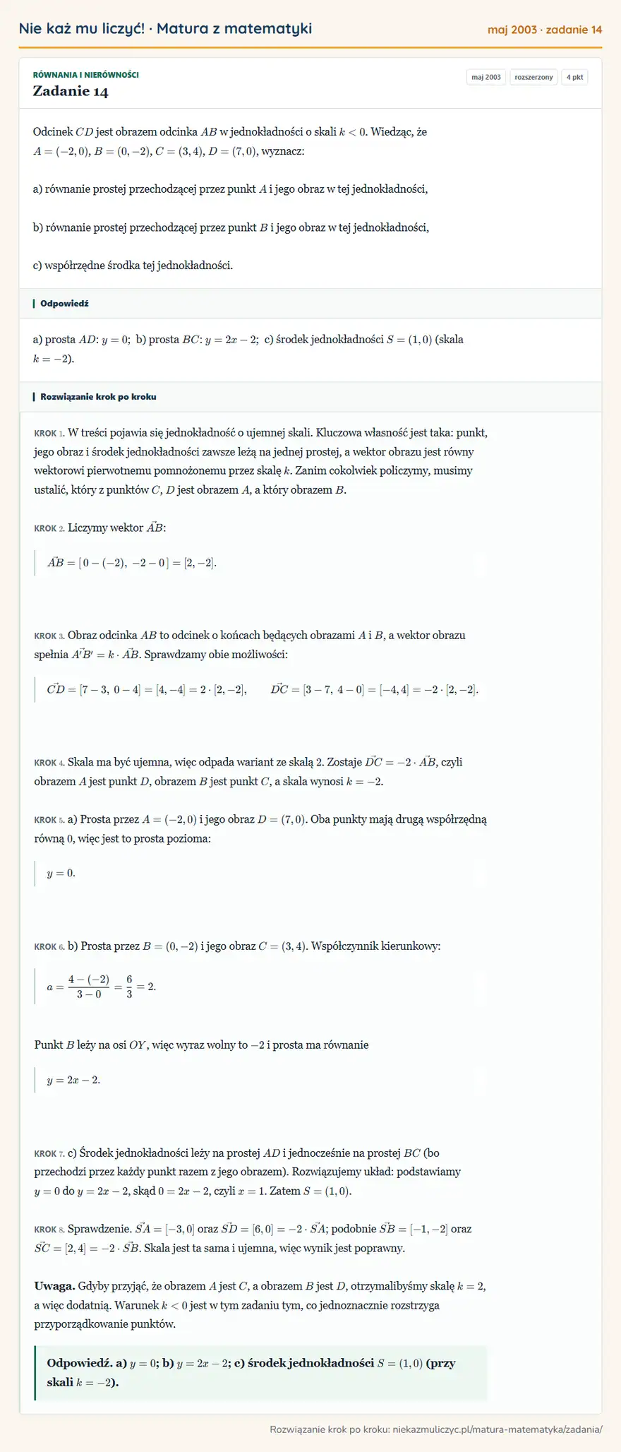 Rozwiązanie zadania 14 (matura z matematyki maj 2003): Odcinek CD jest obrazem odcinka AB w jednokładności o skali k<0. Wiedząc, że A=(-2,0), B=(0,-2), C=(3,4)…