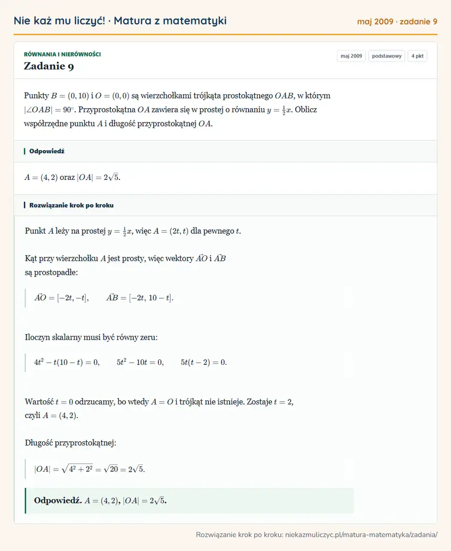 Rozwiązanie zadania 9 (matura z matematyki maj 2009): Punkty B=(0,10) i O=(0,0) są wierzchołkami trójkąta prostokątnego OAB, w którym |∠ OAB|=90°. Przyprostokątna…