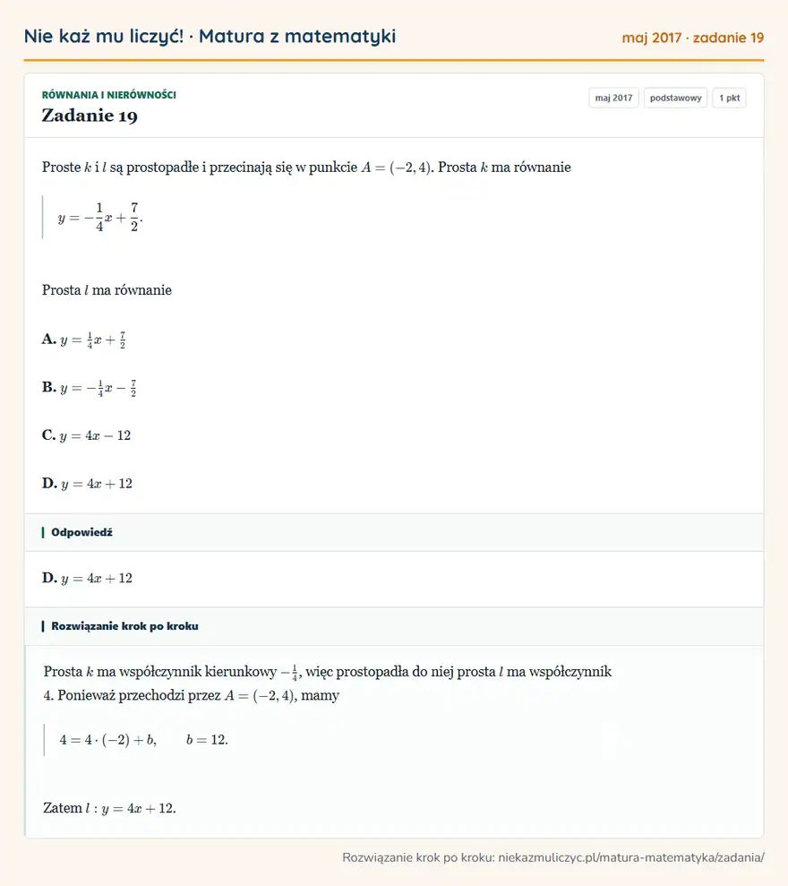 Rozwiązanie zadania 19 (matura z matematyki maj 2017): Proste k i l są prostopadłe i przecinają się w punkcie A=(-2,4). Prosta k ma równanie y=-14x+72. Prosta l ma…