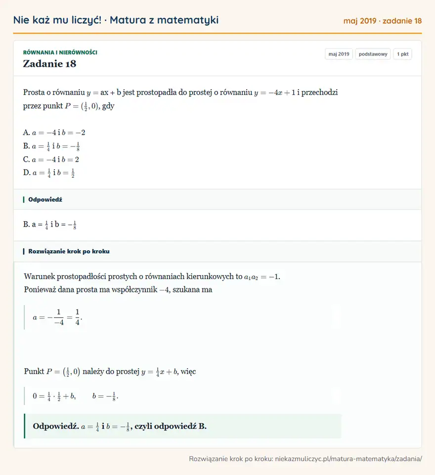 Rozwiązanie zadania 18 (matura z matematyki maj 2019): Prosta o równaniu y = ax + b jest prostopadła do prostej o równaniu y = -4x + 1 i przechodzi przez punkt P =…