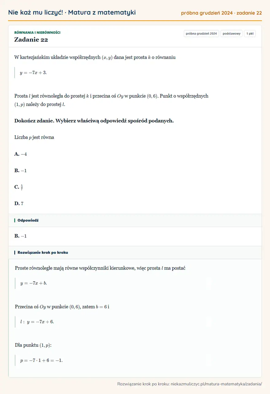 Rozwiązanie zadania 22, matura z matematyki próbna grudzień 2024, poziom podstawowy: W kartezjańskim układzie współrzędnych (x,y) dana jest prosta k o równaniu y=-7x+3. Prosta l jest równoległa… Odpowiedź: B. -1