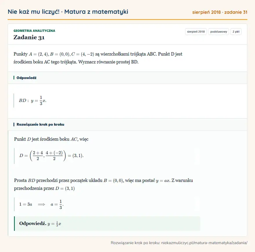Rozwiązanie zadania 31 (matura z matematyki sierpień 2018): Punkty A = ( 2, 4 ), B = ( 0, 0 ), C = ( 4, - 2 ) są wierzchołkami trójkąta ABC. Punkt D jest środkiem boku…