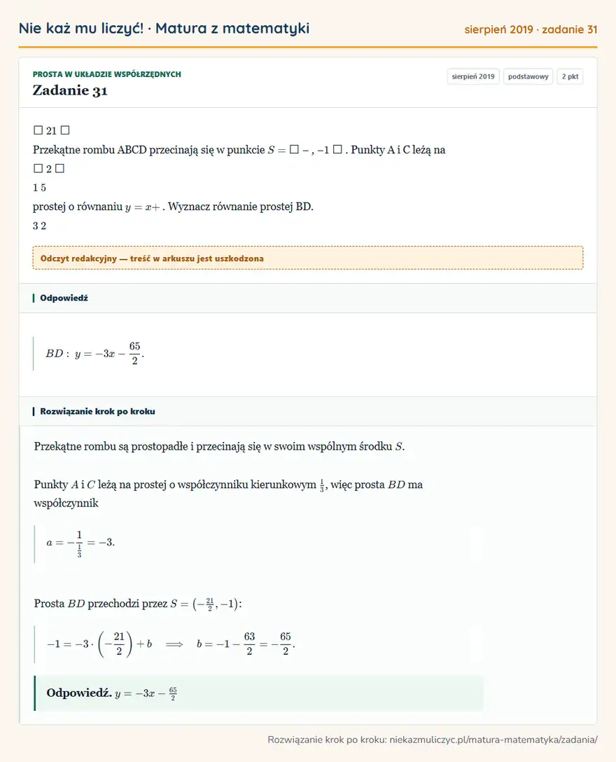 Rozwiązanie zadania 31 (matura z matematyki sierpień 2019): 21 Przekątne rombu ABCD przecinają się w punkcie S = −, − 1 . Punkty A i C leżą na 2 1 5 prostej o…