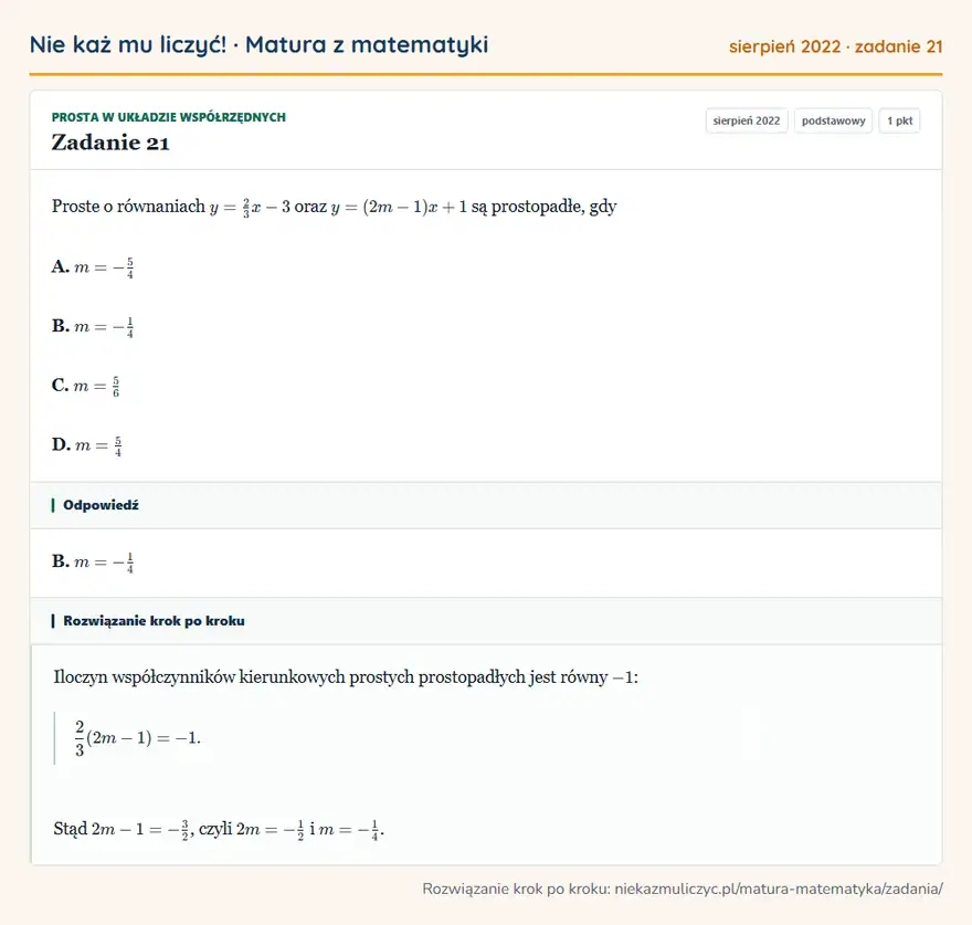 Rozwiązanie zadania 21 (matura z matematyki sierpień 2022): Proste o równaniach y=23x-3 oraz y=(2m-1)x+1 są prostopadłe, gdy A. m=-54 B. m=-14 C. m=56 D. m=54
