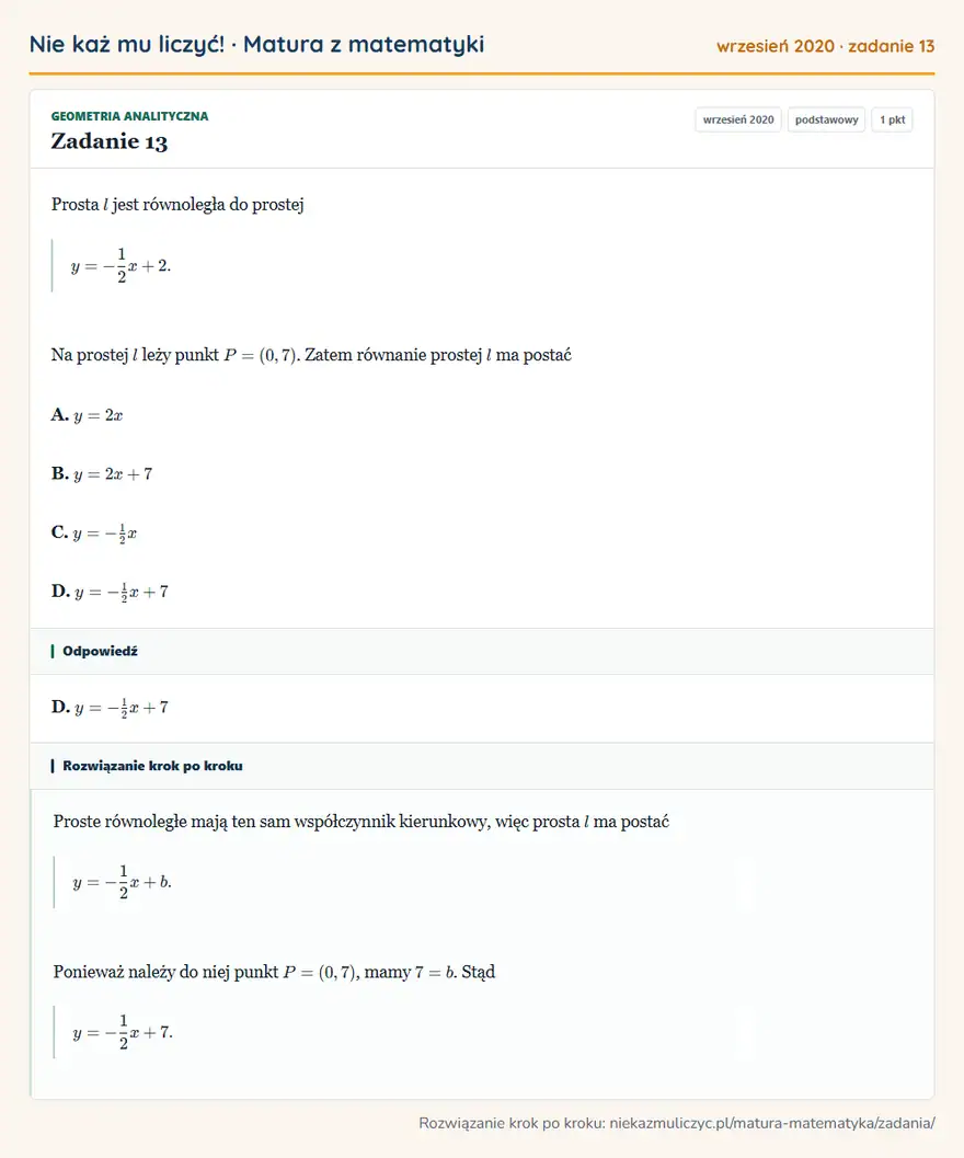Rozwiązanie zadania 13 (matura z matematyki wrzesień 2020): Prosta l jest równoległa do prostej y=-12x+2. Na prostej l leży punkt P=(0,7). Zatem równanie prostej l ma…