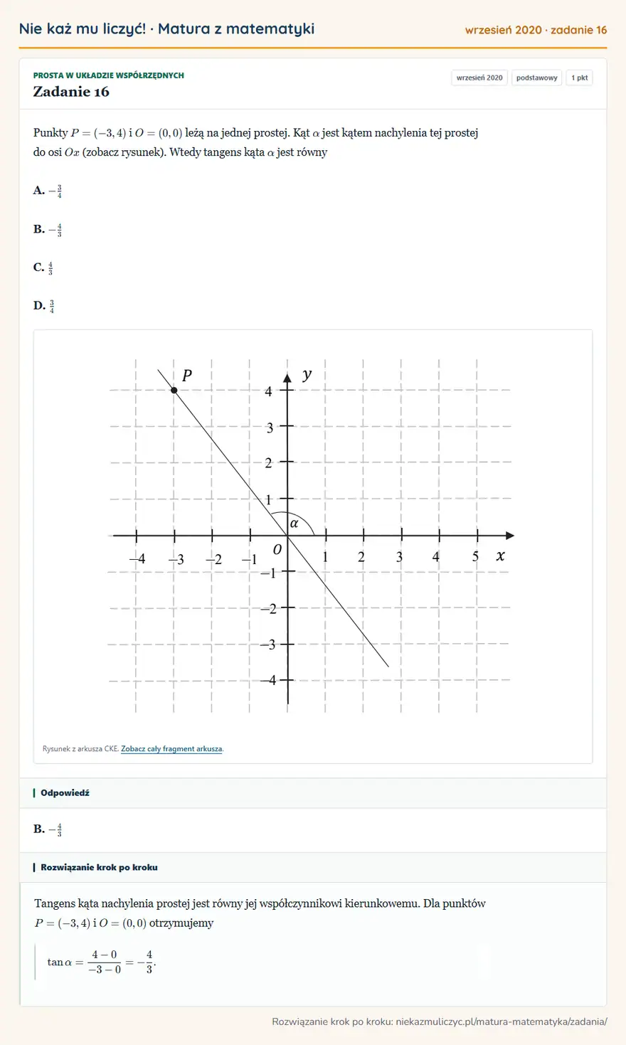 Rozwiązanie zadania 16, matura z matematyki wrzesień 2020, poziom podstawowy: Punkty P=(-3,4) i O=(0,0) leżą na jednej prostej. Kąt α jest kątem nachylenia tej prostej do osi Ox (zobacz… Odpowiedź: B. -4/3