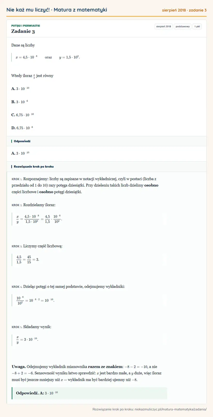 Rozwiązanie zadania 3 (matura z matematyki sierpień 2018): Dane są liczby x=4,5·10⁻⁸ oraz y=1,5·10². Wtedy iloraz xy jest równy A. 3·10⁻¹⁰ B. 3·10⁻⁶ C. 6,75·10⁻¹⁰ D…