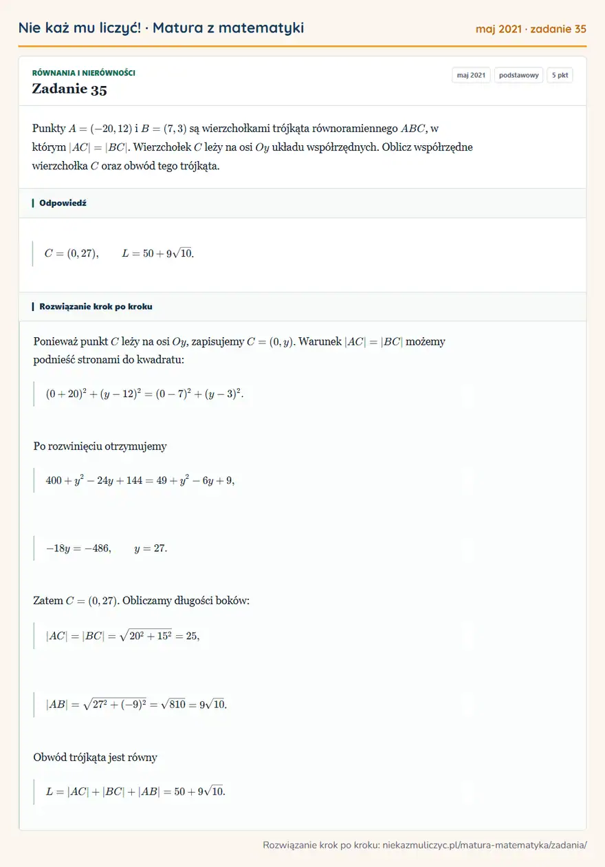 Rozwiązanie zadania 35 (matura z matematyki maj 2021): Punkty A=(-20,12) i B=(7,3) są wierzchołkami trójkąta równoramiennego ABC, w którym |AC|=|BC|. Wierzchołek C…