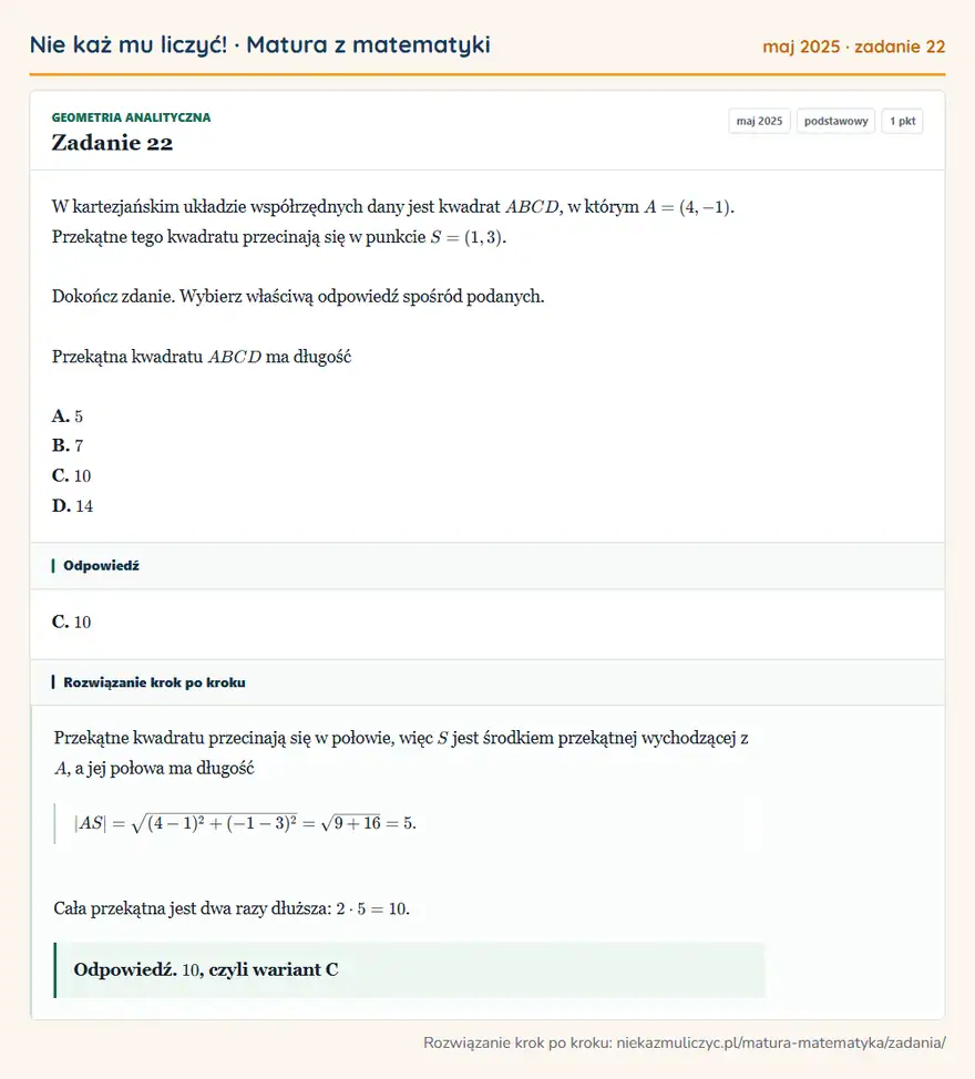Rozwiązanie zadania 22 (matura z matematyki maj 2025): W kartezjańskim układzie współrzędnych dany jest kwadrat ABCD, w którym A=(4,-1). Przekątne tego kwadratu…