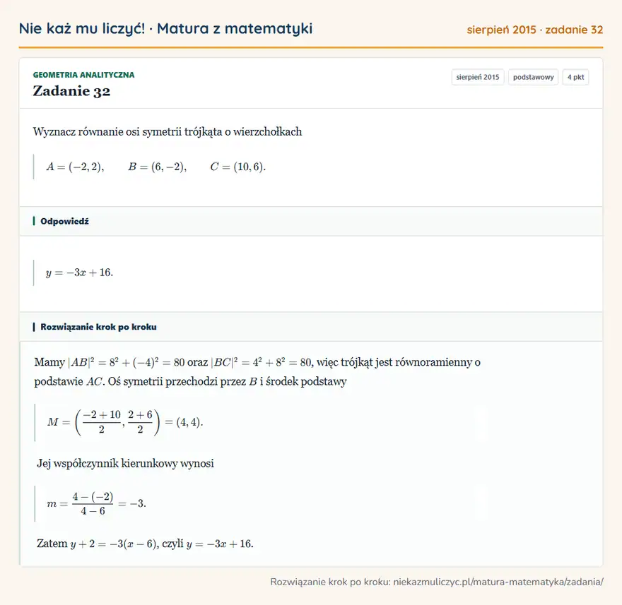 Rozwiązanie zadania 32 (matura z matematyki sierpień 2015): Wyznacz równanie osi symetrii trójkąta o wierzchołkach A=(-2,2), B=(6,-2), C=(10,6).