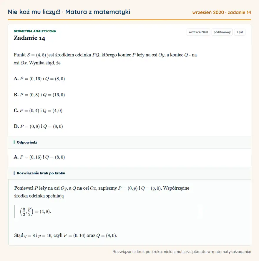 Rozwiązanie zadania 14 (matura z matematyki wrzesień 2020): Punkt S=(4,8) jest środkiem odcinka PQ, którego koniec P leży na osi Oy, a koniec Q - na osi Ox. Wynika stąd…