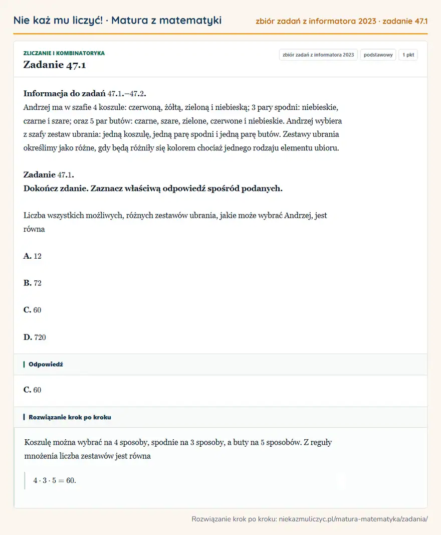 Rozwiązanie zadania 47.1, zbiór zadań z informatora CKE 2023, poziom podstawowy: Informacja do zadań 47. 1.– 47. 2. Andrzej ma w szafie 4 koszule: czerwoną, żółtą, zieloną i niebieską; 3… Odpowiedź: C. 60