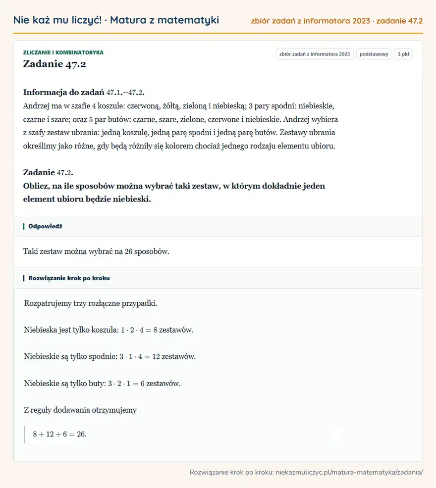 Rozwiązanie zadania 47.2 (zbiór zadań z informatora CKE 2023): Informacja do zadań 47. 1.– 47. 2. Andrzej ma w szafie 4 koszule: czerwoną, żółtą, zieloną i niebieską; 3…