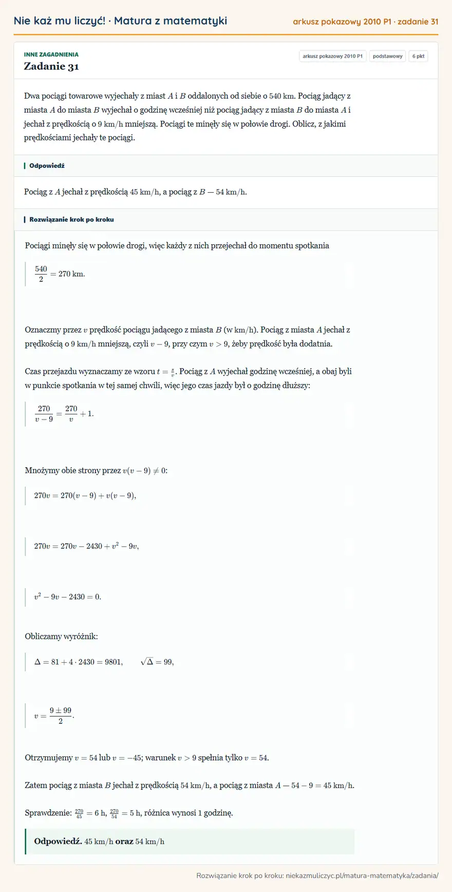 Rozwiązanie zadania 31 (matura z matematyki, arkusz pokazowy 2010 P1): Dwa pociągi towarowe wyjechały z miast A i B oddalonych od siebie o 540 km. Pociąg jadący z miasta A do…