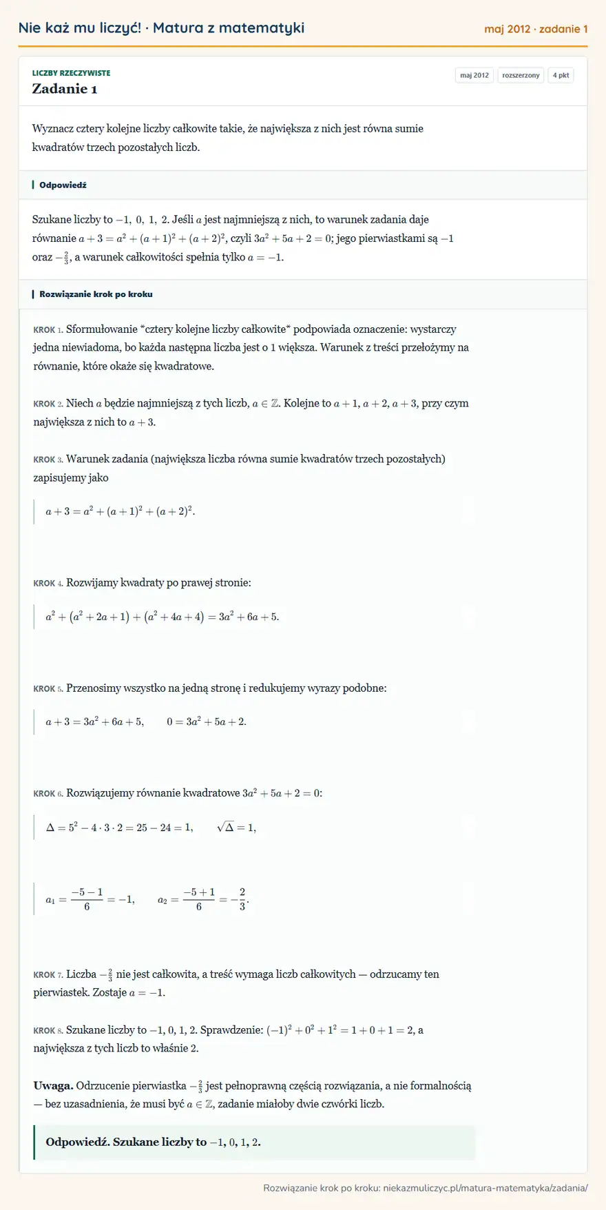Rozwiązanie zadania 1 (matura z matematyki maj 2012): Wyznacz cztery kolejne liczby całkowite takie, że największa z nich jest równa sumie kwadratów trzech…