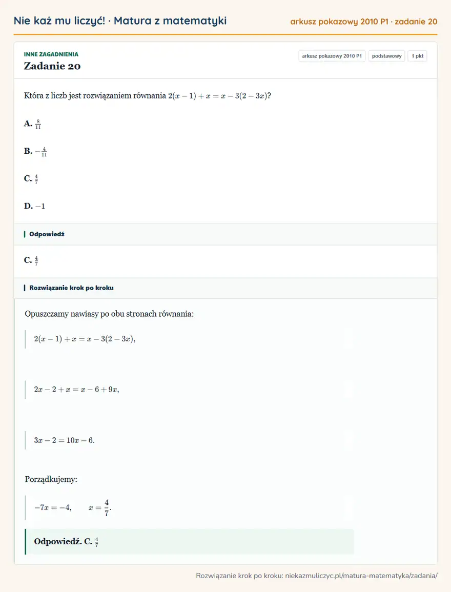 Rozwiązanie zadania 20 (matura z matematyki, arkusz pokazowy 2010 P1): Która z liczb jest rozwiązaniem równania 2(x-1)+x=x-3(2-3x)? A. 811 B. -411 C. 47 D. -1