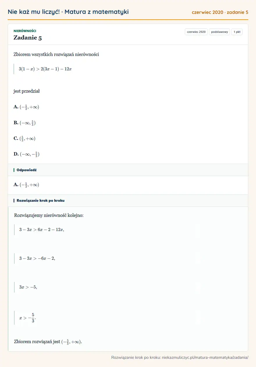 Rozwiązanie zadania 5 (matura z matematyki czerwiec 2020): Zbiorem wszystkich rozwiązań nierówności 3(1-x)>2(3x-1)-12x jest przedział A. (-53,+∞) B. (-∞,53) C. (53,+∞)…