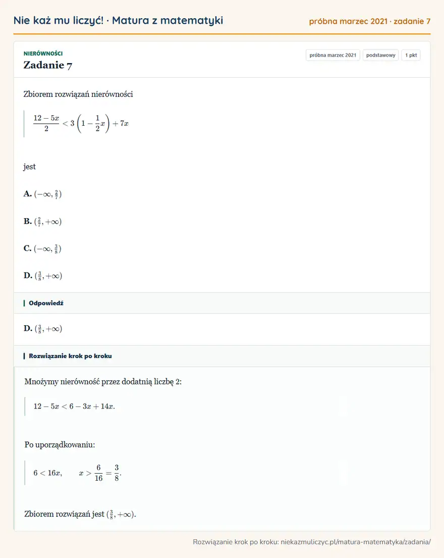 Rozwiązanie zadania 7 (matura z matematyki próbna marzec 2021): Zbiorem rozwiązań nierówności 12-5x/2<3 (1-12x )+7x jest A. ( -∞,27) B. (27,+∞) C. ( -∞,38) D. (38,+∞)