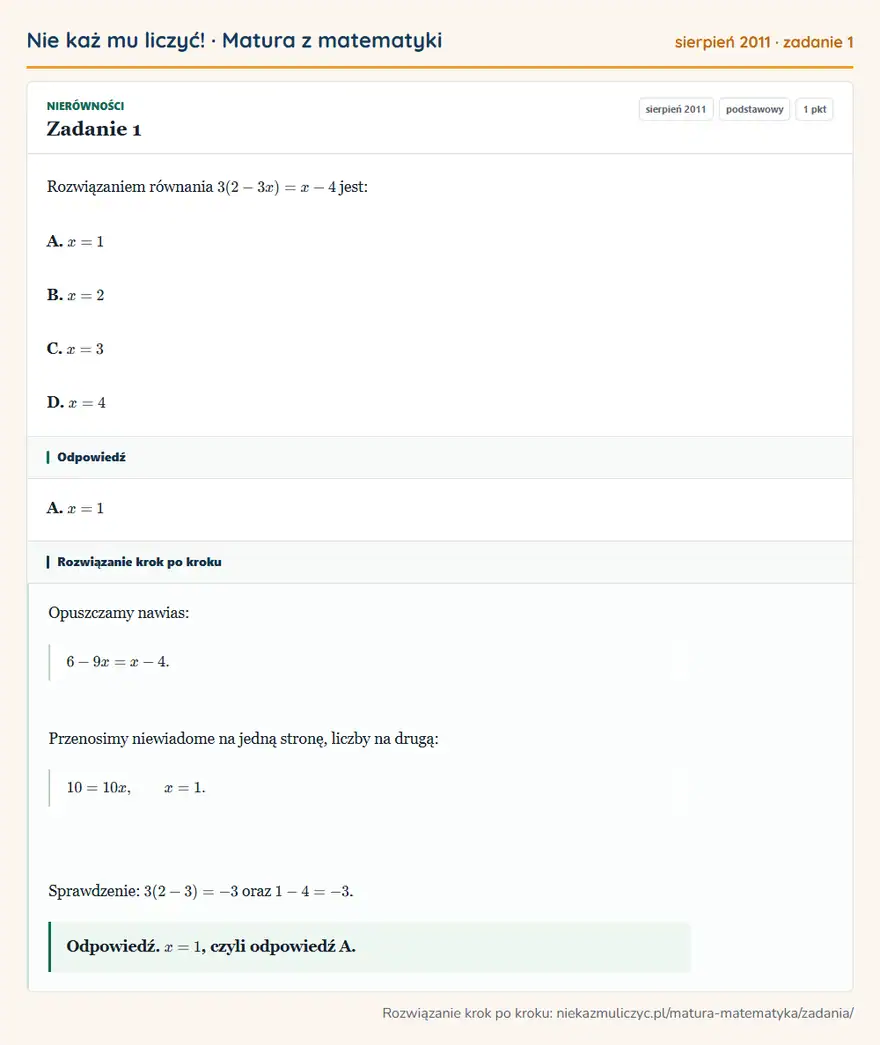 Rozwiązanie zadania 1 (matura z matematyki sierpień 2011): Rozwiązaniem równania 3(2-3x)=x-4 jest: A. x=1 B. x=2 C. x=3 D. x=4