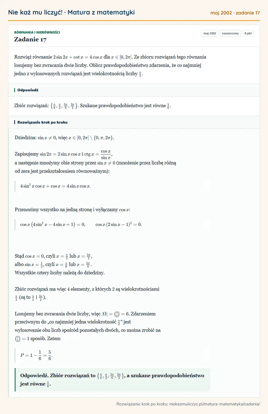 Rozwiązanie zadania 17 (matura z matematyki maj 2002): Rozwiąż równanie 2sin 2x+ x=4cos x dla x∈[0,2π]. Ze zbioru rozwiązań tego równania losujemy bez zwracania…