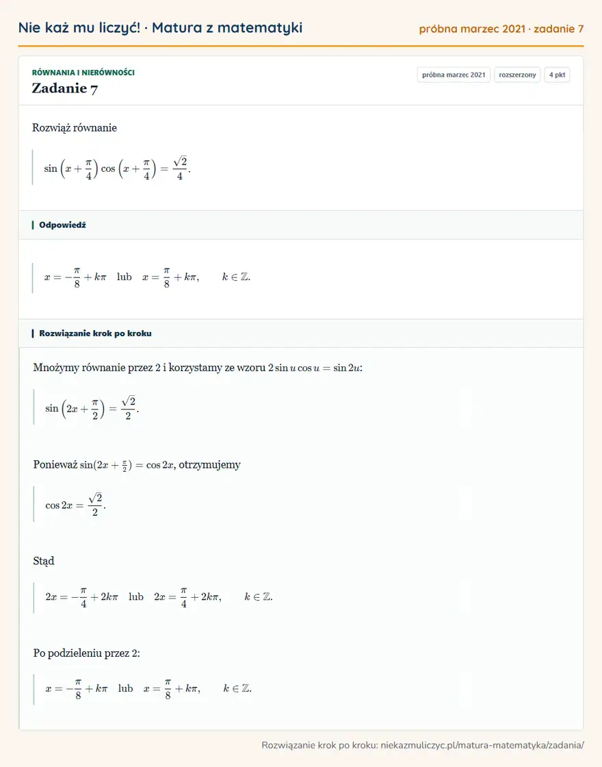 Rozwiązanie zadania 7 (matura z matematyki próbna marzec 2021): Rozwiąż równanie sin (x+π/4 )cos (x+π/4 )=√2/4.
