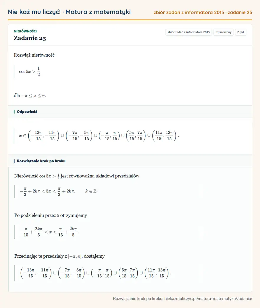 Rozwiązanie zadania 25 (zbiór zadań z informatora CKE 2015): Rozwiąż nierówność cos 5x>12 dla -π≤ x≤π.