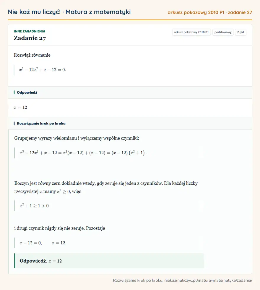 Rozwiązanie zadania 27 (matura z matematyki, arkusz pokazowy 2010 P1): Rozwiąż równanie x³-12x²+x-12=0.
