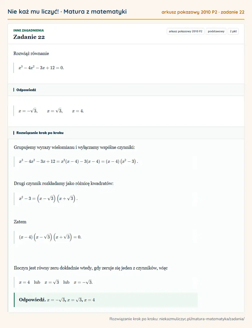 Rozwiązanie zadania 22 (matura z matematyki, arkusz pokazowy 2010 P2): Rozwiąż równanie x³-4x²-3x+12=0.