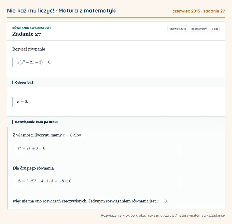 Rozwiązanie zadania 27 (matura z matematyki czerwiec 2015): Rozwiąż równanie x(x²-2x+3)=0.