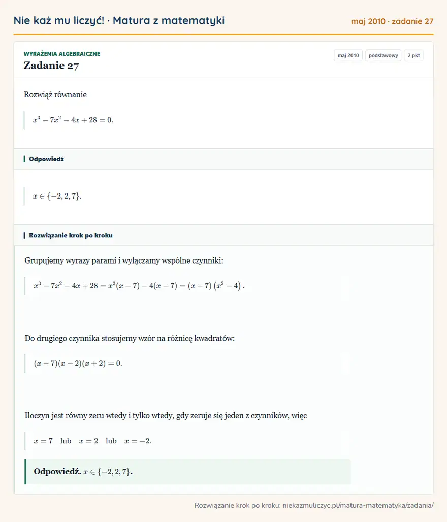 Rozwiązanie zadania 27 (matura z matematyki maj 2010): Rozwiąż równanie x³-7x²-4x+28=0.