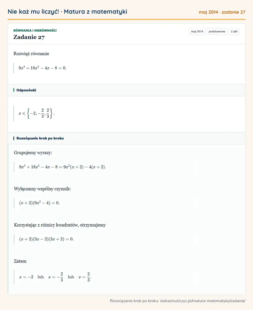 Rozwiązanie zadania 27 (matura z matematyki maj 2014): Rozwiąż równanie 9x³+18x²-4x-8=0.