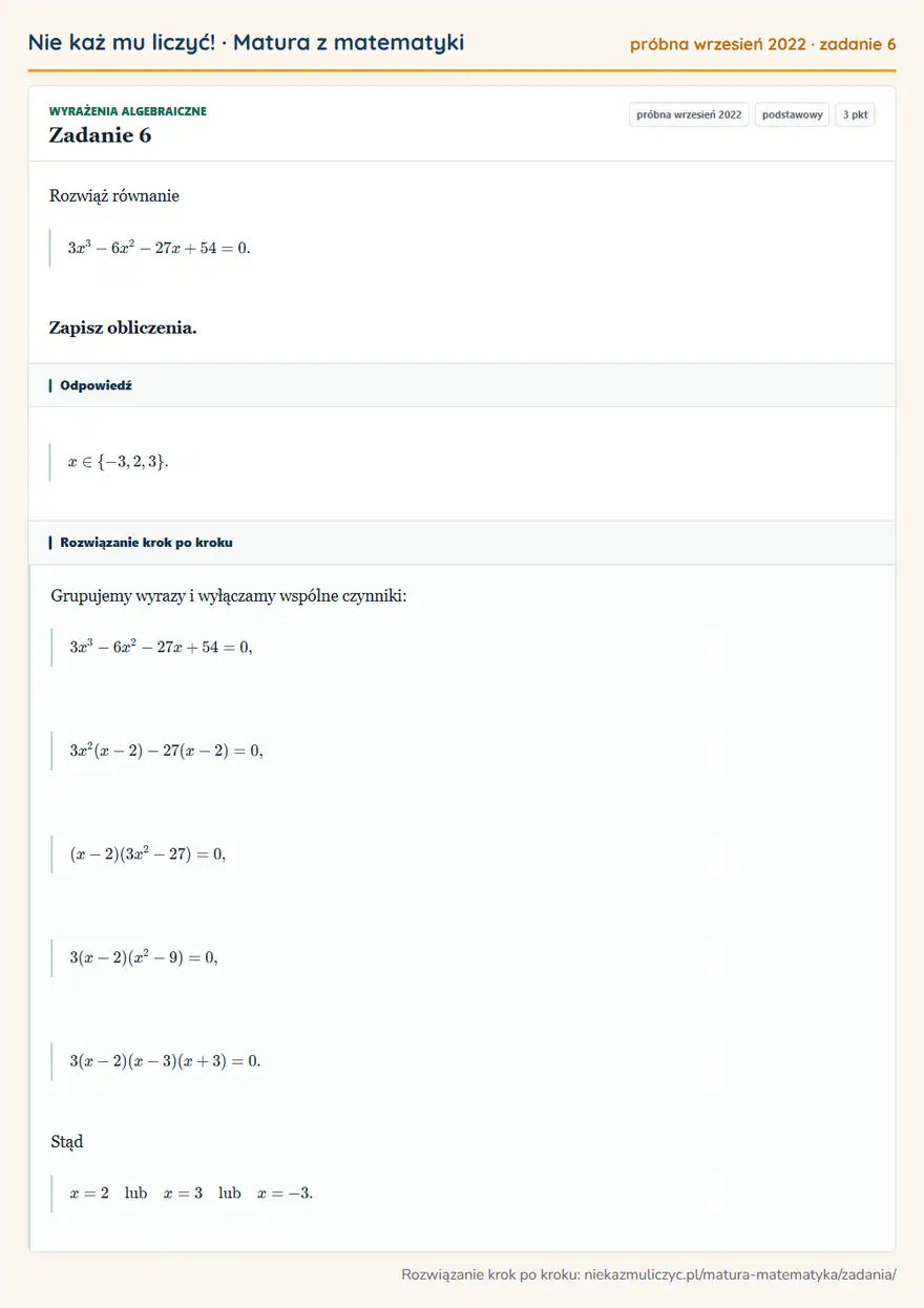 Rozwiązanie zadania 6 (matura z matematyki próbna wrzesień 2022): Rozwiąż równanie 3x³-6x²-27x+54=0. Zapisz obliczenia.
