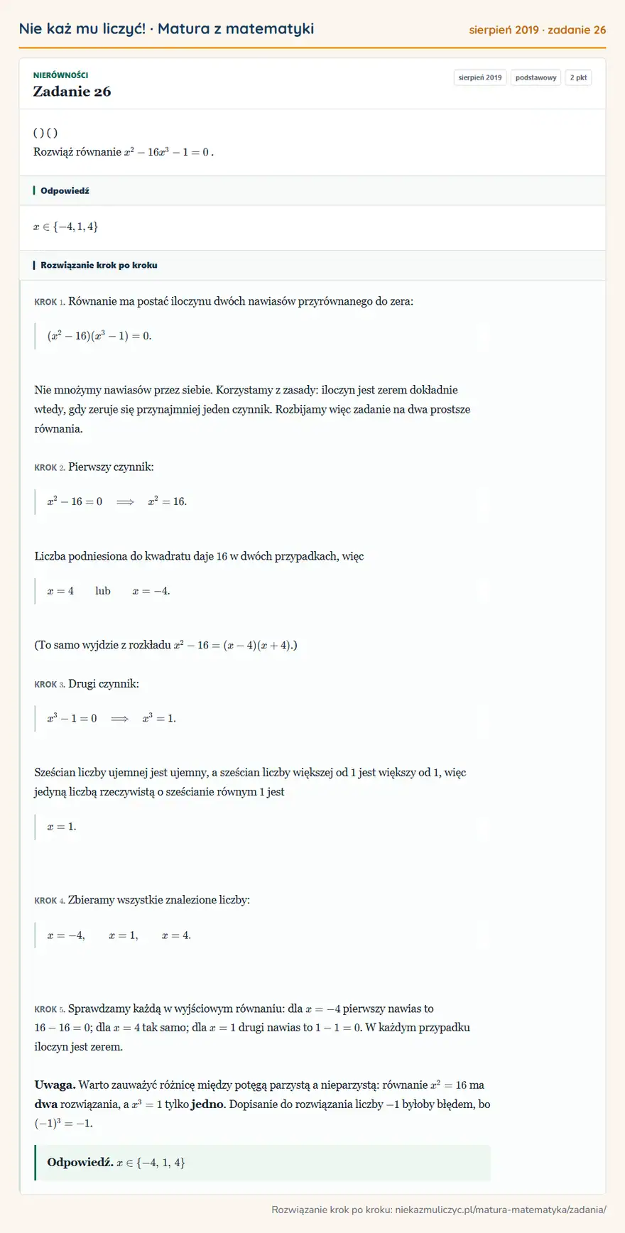 Rozwiązanie zadania 26 (matura z matematyki sierpień 2019): ( ) ( ) Rozwiąż równanie x² -16 x³ -1 = 0.
