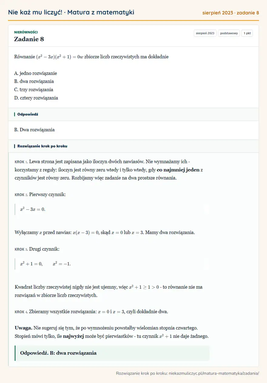 Rozwiązanie zadania 8 (matura z matematyki sierpień 2023): Równanie (x²-3x)(x²+1)=0 w zbiorze liczb rzeczywistych ma dokładnie A. jedno rozwiązanie B. dwa rozwiązania…