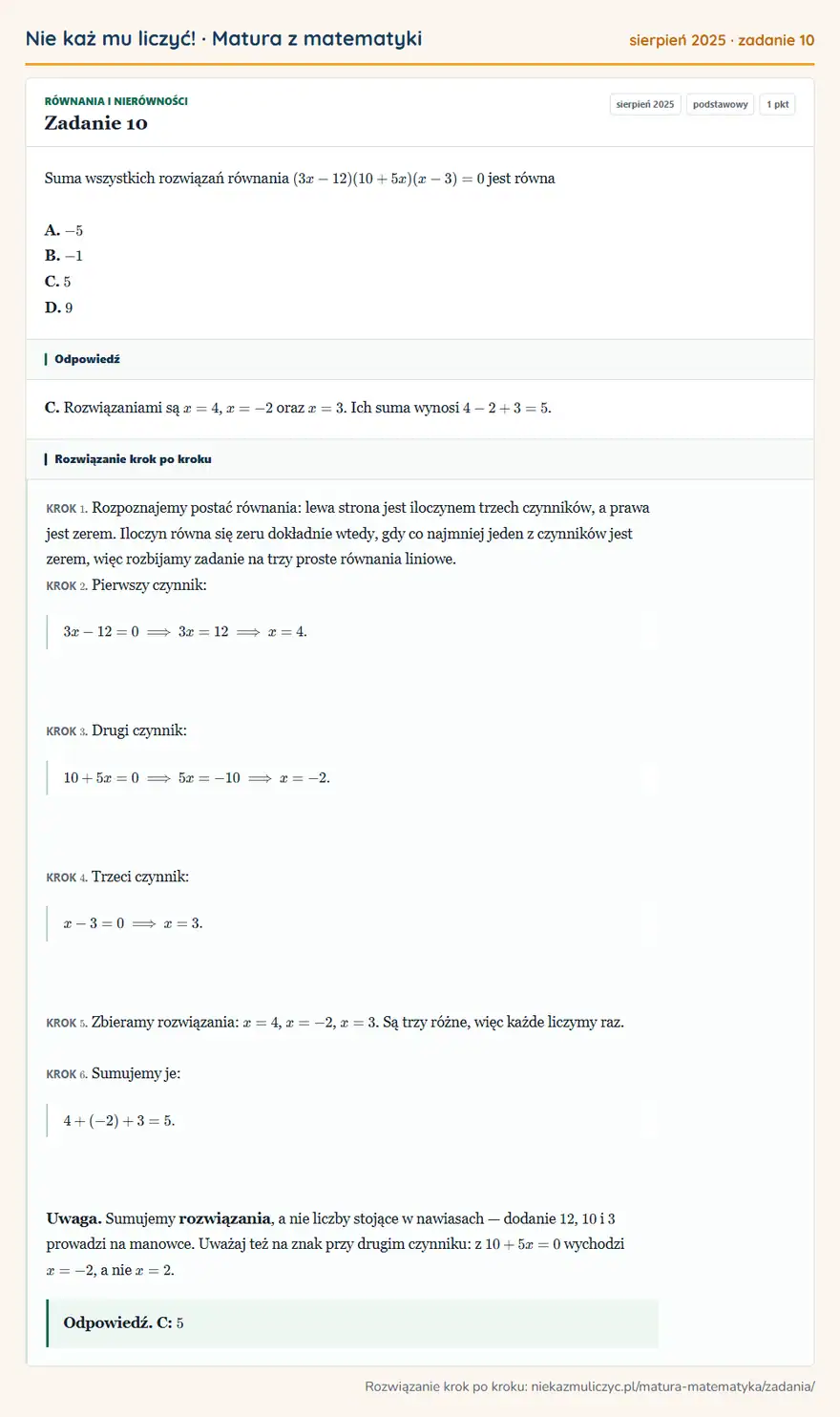 Rozwiązanie zadania 10, matura z matematyki sierpień 2025, poziom podstawowy: Suma wszystkich rozwiązań równania (3x-12)(10+5x)(x-3)=0 jest równa A. -5 B. -1 C. 5 D. 9 Odpowiedź: C