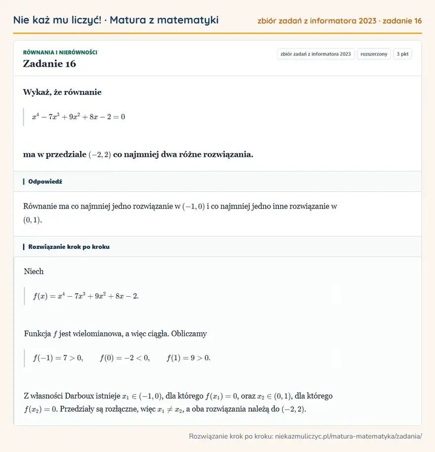 Rozwiązanie zadania 16 (zbiór zadań z informatora CKE 2023): Wykaż, że równanie x⁴-7x³+9x²+8x-2=0 ma w przedziale (-2,2) co najmniej dwa różne rozwiązania.