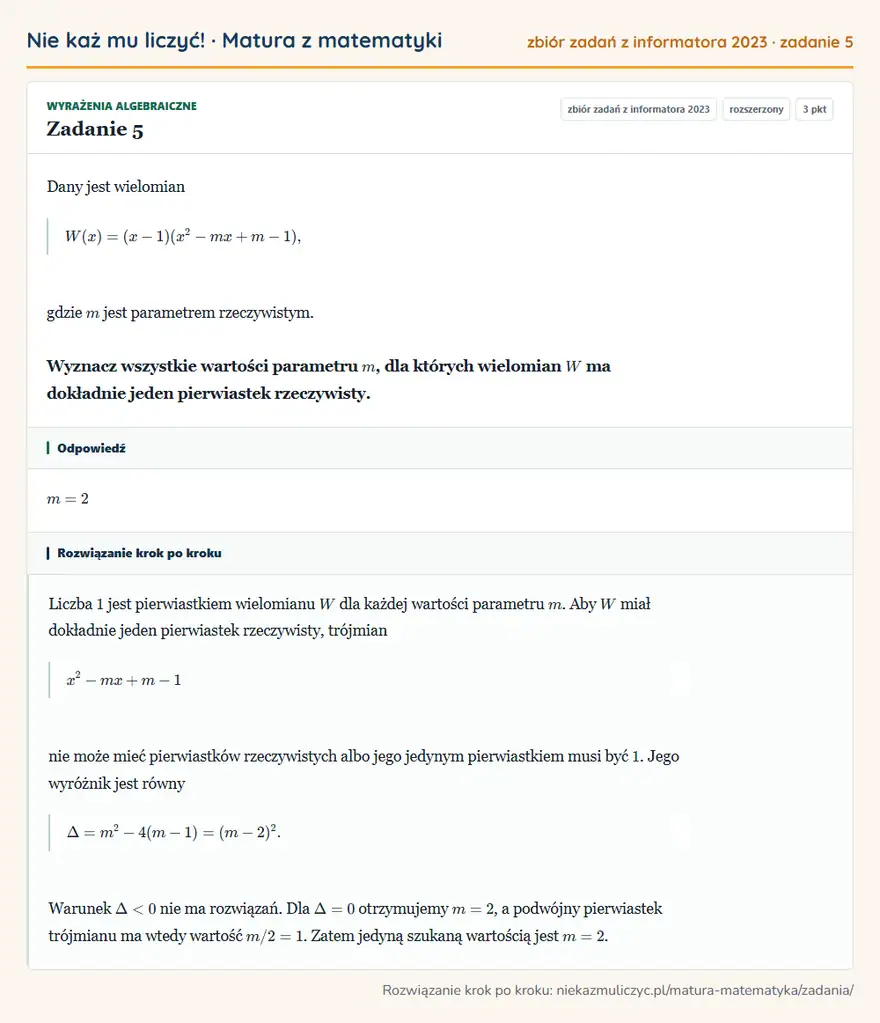 Rozwiązanie zadania 5 (zbiór zadań z informatora CKE 2023): Dany jest wielomian W(x)=(x-1)(x²-mx+m-1), gdzie m jest parametrem rzeczywistym. Wyznacz wszystkie wartości…
