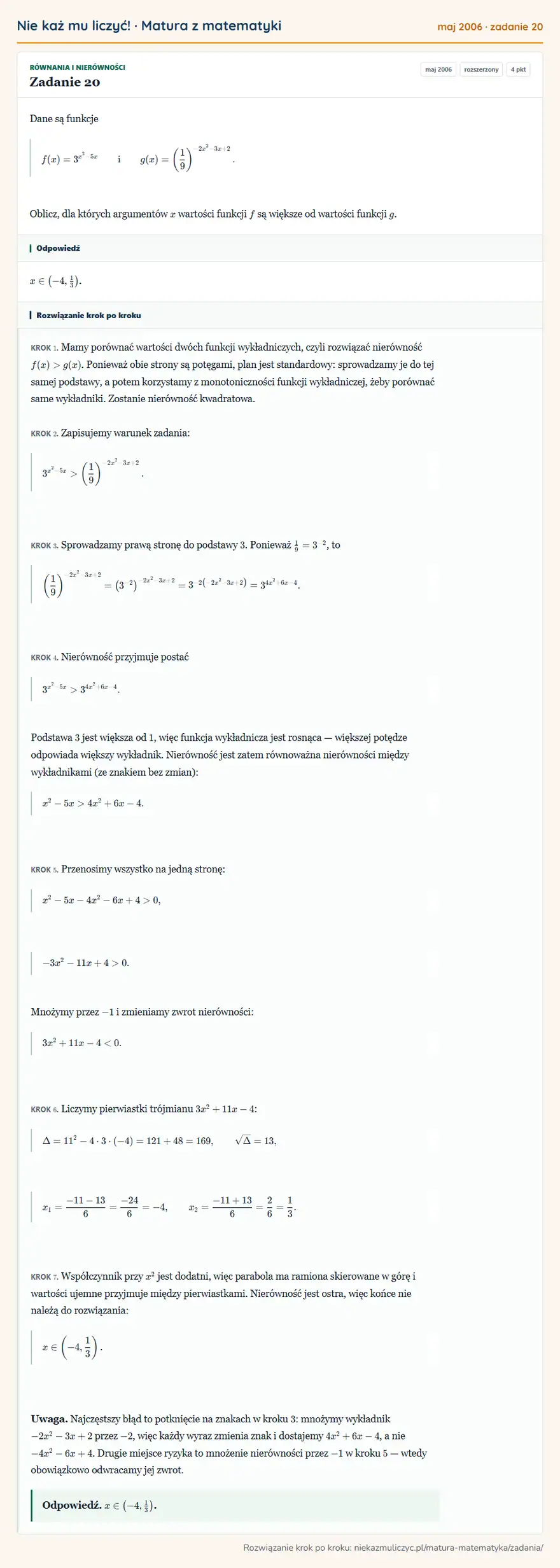Rozwiązanie zadania 20, matura z matematyki maj 2006, poziom rozszerzony: Dane są funkcje f(x)=3^x²-5x i g(x)= (1/9 )⁻²x²-3x+2. Oblicz, dla których argumentów x wartości funkcji f są… Odpowiedź: x∈ (-4,1/3 )