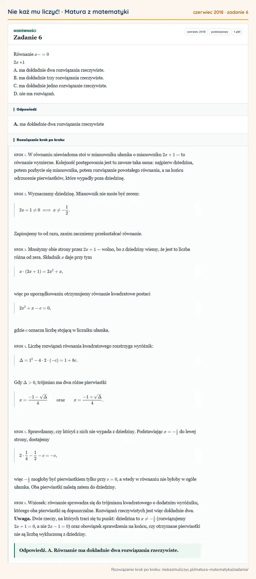 Rozwiązanie zadania 6 (matura z matematyki czerwiec 2018): Równanie x - = 0 2x + 1 A. ma dokładnie dwa rozwiązania rzeczywiste. B. ma dokładnie trzy rozwiązania…