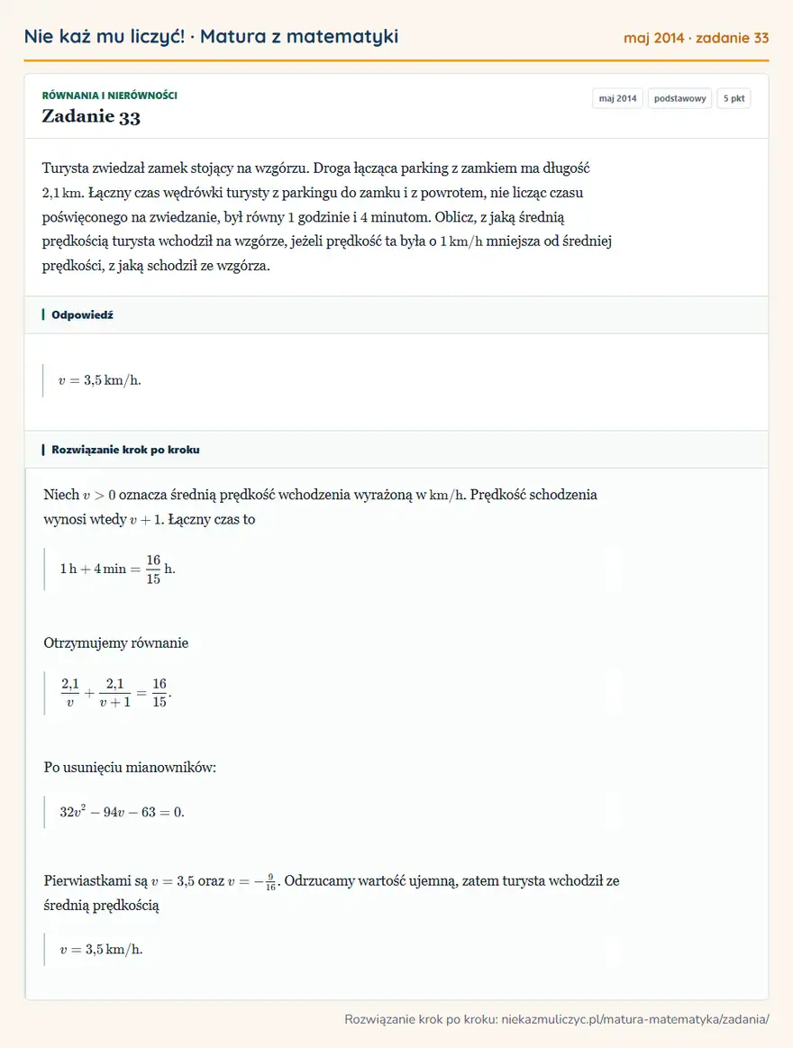 Rozwiązanie zadania 33 (matura z matematyki maj 2014): Turysta zwiedzał zamek stojący na wzgórzu. Droga łącząca parking z zamkiem ma długość 2,1 km. Łączny czas…