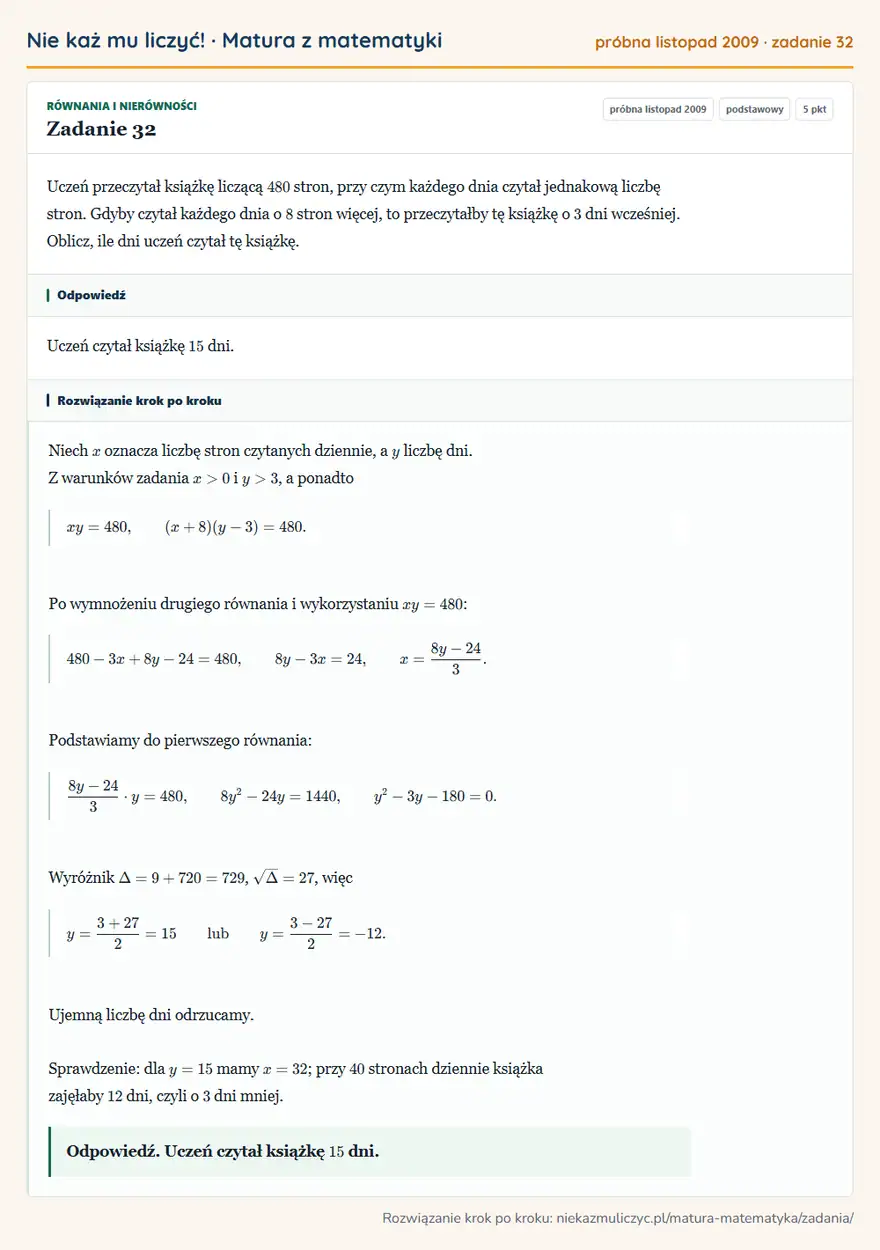 Rozwiązanie zadania 32 (matura z matematyki próbna listopad 2009): Uczeń przeczytał książkę liczącą 480 stron, przy czym każdego dnia czytał jednakową liczbę stron. Gdyby…