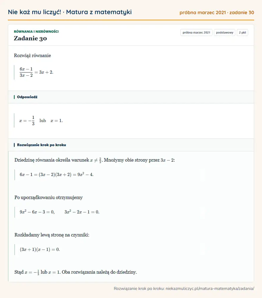 Rozwiązanie zadania 30 (matura z matematyki próbna marzec 2021): Rozwiąż równanie 6x-1/3x-2=3x+2.