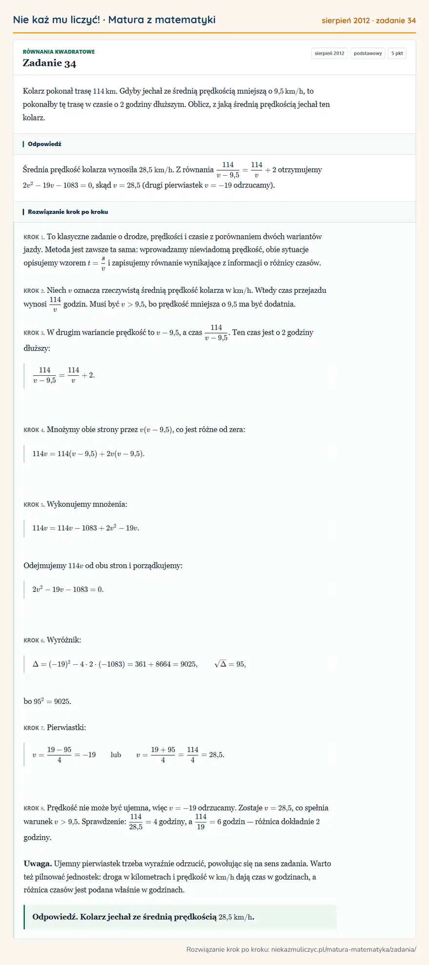 Rozwiązanie zadania 34 (matura z matematyki sierpień 2012): Kolarz pokonał trasę 114 km. Gdyby jechał ze średnią prędkością mniejszą o 9,5 km/h, to pokonałby tę trasę w…