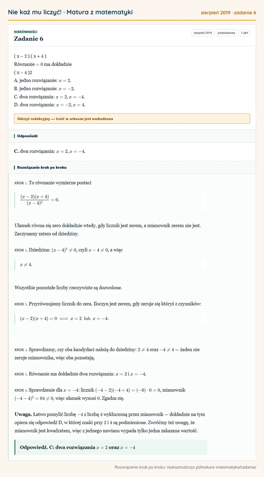 Rozwiązanie zadania 6 (matura z matematyki sierpień 2019): ( x − 2 ) ( x + 4 ) Równanie = 0 ma dokładnie ( x − 4 ) 2 A. jedno rozwiązanie: x = 2. B. jedno rozwiązanie…