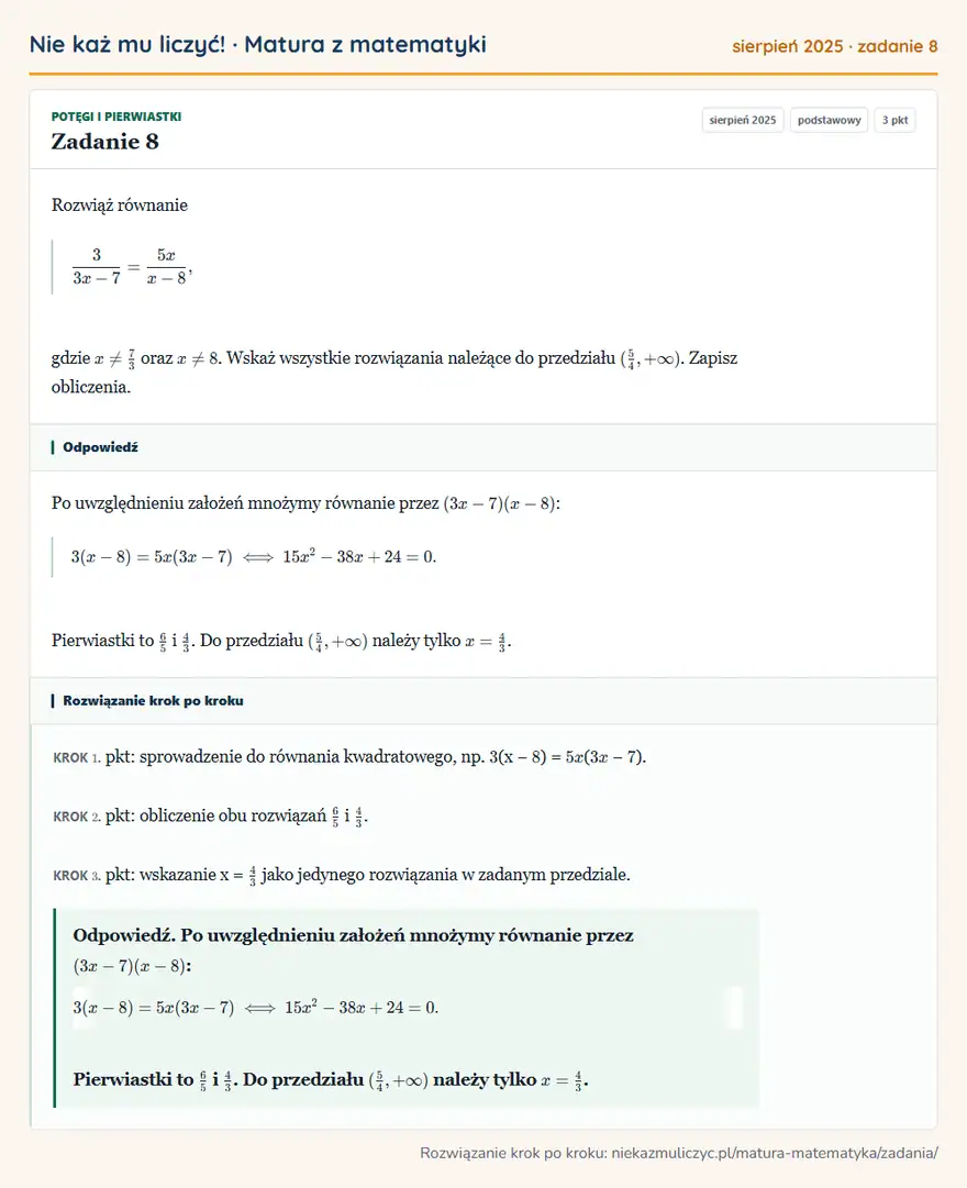 Rozwiązanie zadania 8 (matura z matematyki sierpień 2025): Rozwiąż równanie 3/3x-7=5x/x-8, gdzie x≠73 oraz x≠8. Wskaż wszystkie rozwiązania należące do przedziału…