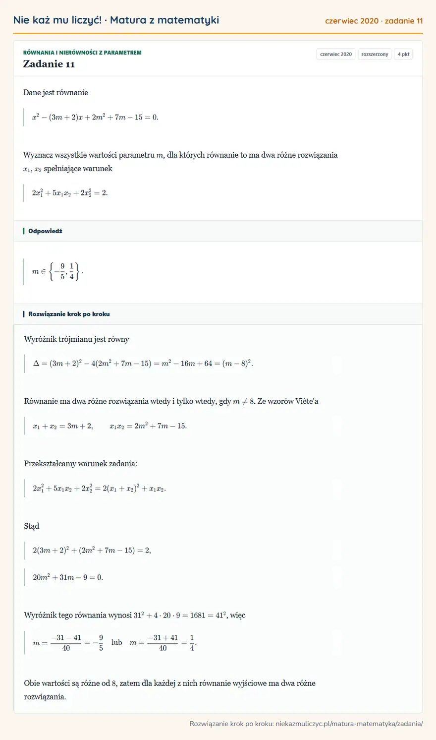 Rozwiązanie zadania 11, matura z matematyki czerwiec 2020, poziom rozszerzony: Dane jest równanie x²-(3m+2)x+2m²+7m-15=0. Wyznacz wszystkie wartości parametru m, dla których równanie to ma… Odpowiedź: m∈ \-9/5,1/4 \