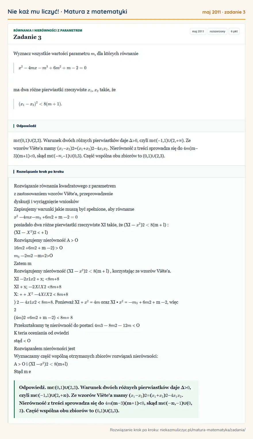Rozwiązanie zadania 3 (matura z matematyki maj 2011): Wyznacz wszystkie wartości parametru m, dla których równanie x²-4mx-m³+6m²+m-2=0 ma dwa różne pierwiastki…
